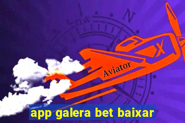 app galera bet baixar